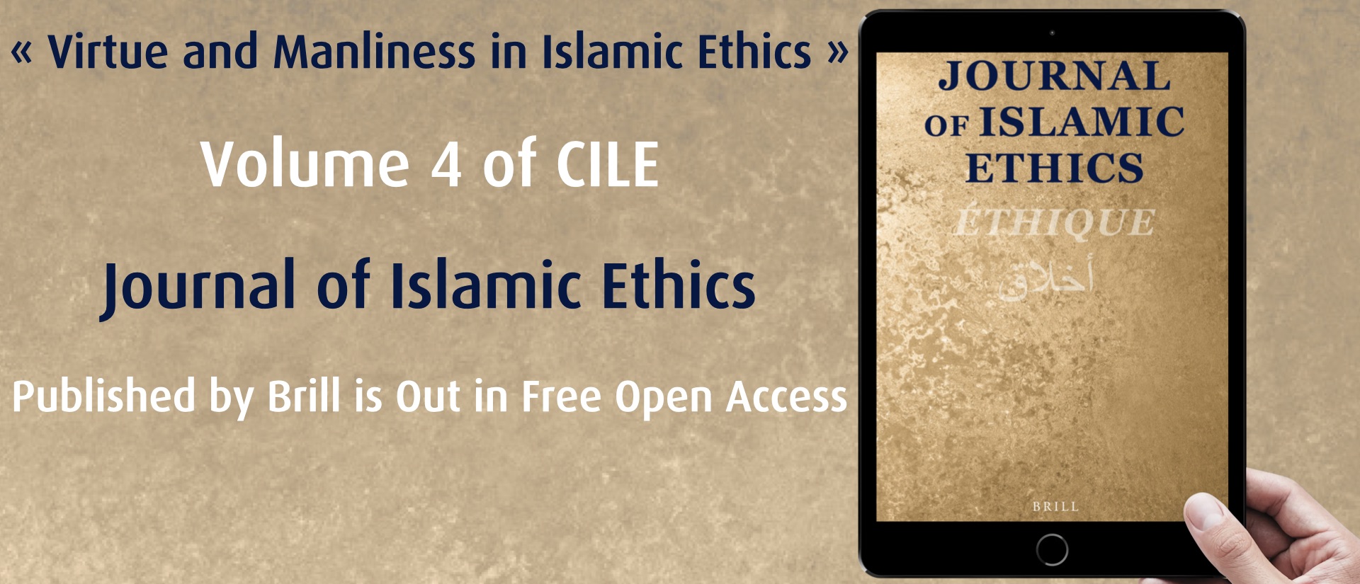 Volume 4 of CILE "Journal of Islamic Ethics" published by Brill is out in free open access
