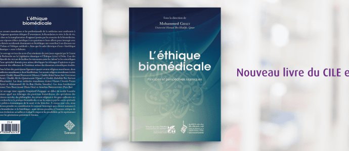 Nouveau livre du CILE en français "L'Éthique biomédicale et ses principes: perspectives islamiques"