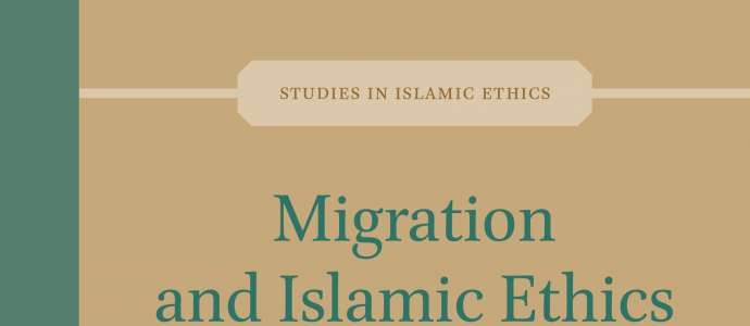 Migration and Islamic Ethics: Issues of Residence, Naturalization and Citizenship