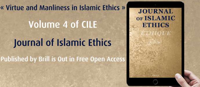 Volume 4 of “Journal of Islamic Ethics” Virtue and Manliness in Islamic Ethics