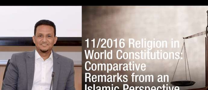 Embedded thumbnail for 11/2016 Religion in World Constitutions: Comparative Remarks from an Islamic Perspective