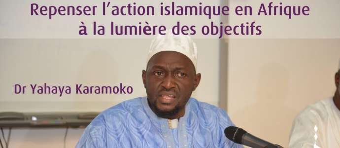 Embedded thumbnail for J5S1 Dr Yahaya Karamoko &quot;Repenser l’action islamique en Afrique à la lumière des objectifs&quot;